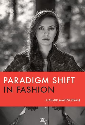 Paradigm shift in fashion - Hasmik Matevosyan 9789491472749, Verzenden, Zo goed als nieuw, Hasmik Matevosyan