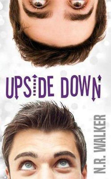 Upside Down - N R Walker 9781925886498, Verzenden, Zo goed als nieuw, N R Walker