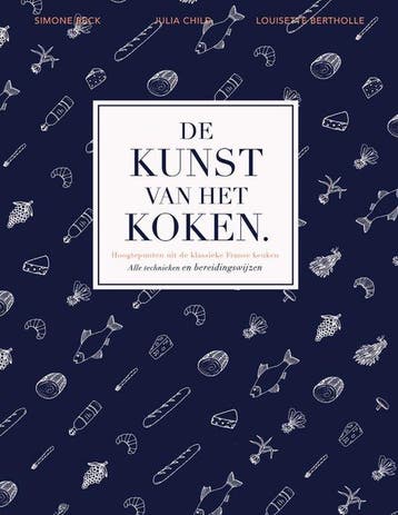 9789021558677 De kunst van het koken | Tweedehands, Boeken, Kookboeken, Verzenden, Zo goed als nieuw, Julia Child