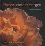 Rozen zonder zorgen 9789058972026 F. van Eeghen, Boeken, Verzenden, Gelezen, F. van Eeghen