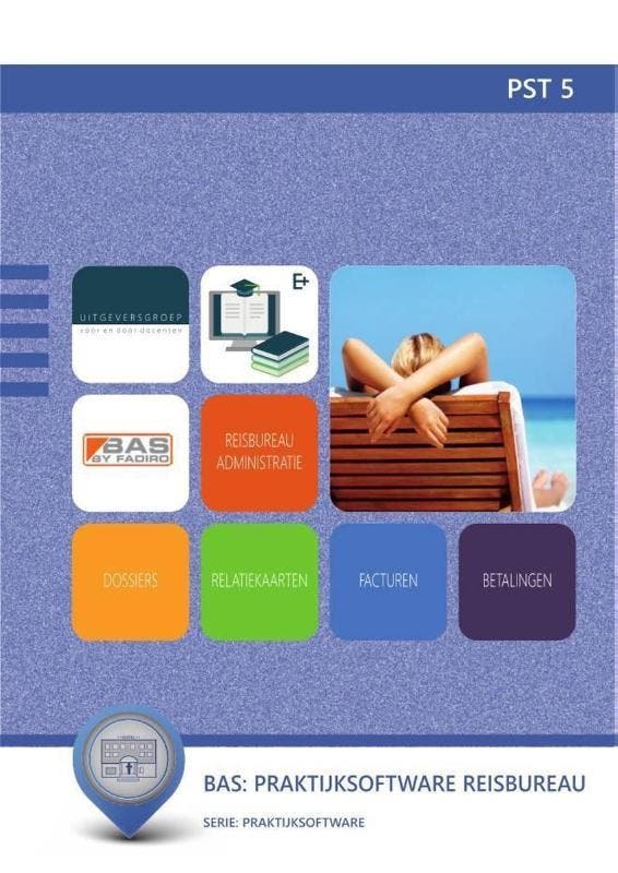 BAS praktijksoftware reisbureau PST 5 9789400227392, Boeken, Studieboeken en Cursussen, Zo goed als nieuw, Verzenden