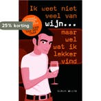 IK WEET NIET VEEL VAN WIJN MAAR WEL WAT 9789057671517, Boeken, Verzenden, Gelezen, S. Woods
