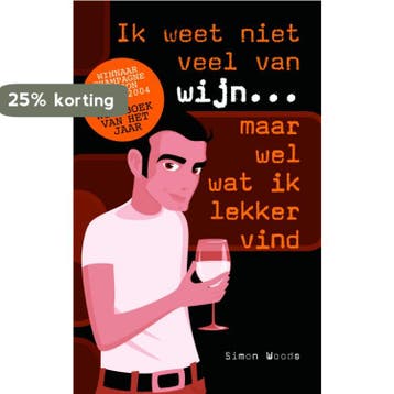 IK WEET NIET VEEL VAN WIJN MAAR WEL WAT - S. Woods, Verzenden, Gelezen, S. Woods