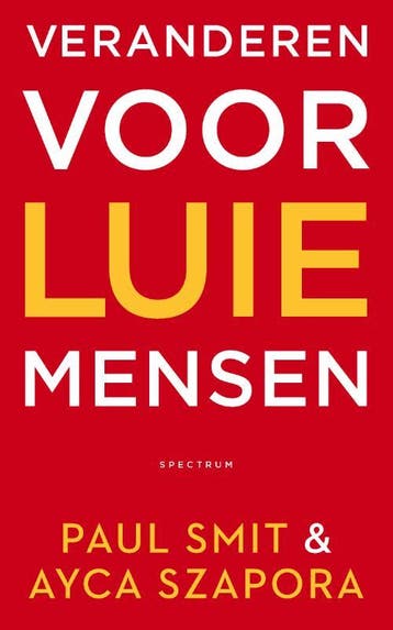 Veranderen Voor Luie Mensen | Paul Smit; Ayca Szapora, Ophalen of Verzenden, Nieuw, Paul Smit; Ayca Szapora