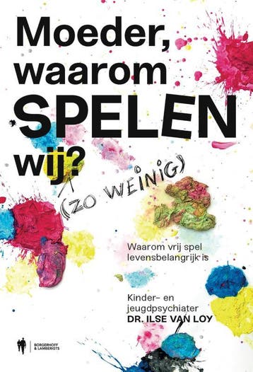 Moeder, waarom spelen wij (zo weinig)? - Ilse Van Loy, Boeken, Verzenden, Zo goed als nieuw, Ilse Van Loy