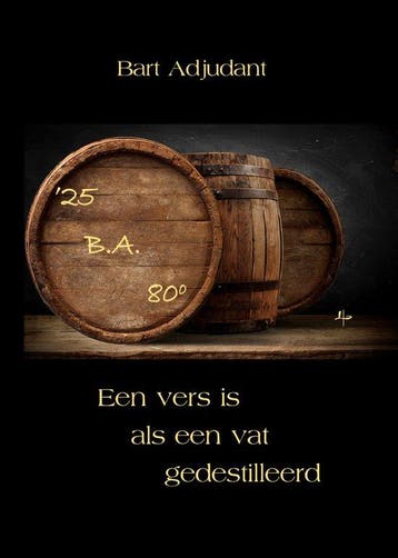 Een vers is als een vat gedestilleerd - Bart Adjudant, Verzenden, Zo goed als nieuw, Bart Adjudant