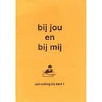 Bij jou en bij mij Aanvulling bij deel 1 (zie omschrijving), Boeken, Verzenden, Nieuw