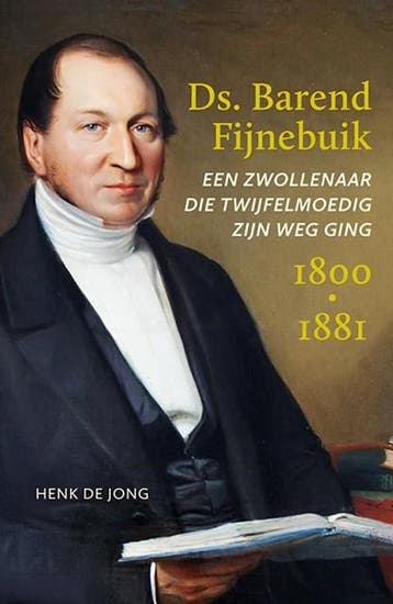Ds. Barend Fijnebuik (1800-1881) | 9789464551136 | Henk de, Ophalen of Verzenden, Zo goed als nieuw, Henk de Jong