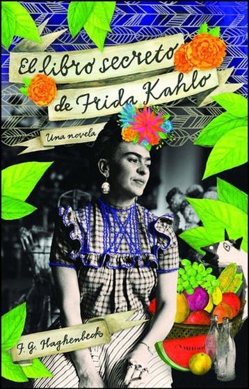 9781451641417 El libro secreto de Frida Kahlo / Frida Kah..., Verzenden, Nieuw, F G Haghenbeck