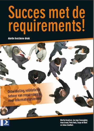 Succes met de requirements! - 3de herziene editie, Boeken, Informatica en Computer, Verzenden, Zo goed als nieuw, Serge de Klerk