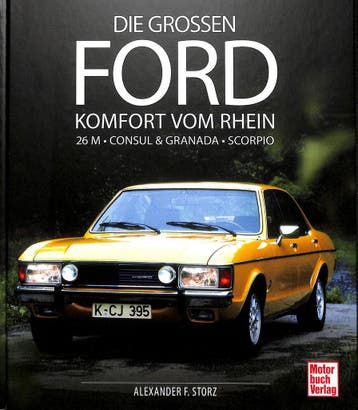 Die großen Ford - Komfort vom Rhein 26 M - Consul & Granada, Ford, Verzenden, Alexander F. Storz, Nieuw