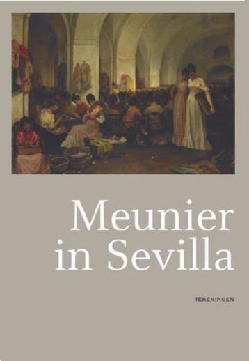 Constantin Meunier in Sevilla 9789053497104, Boeken, Verzenden, Zo goed als nieuw