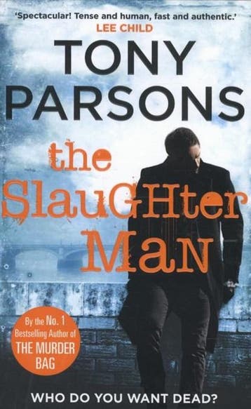 The Slaughter Man | 9781780892368 | Tony Parsons, Boeken, Ophalen of Verzenden, Zo goed als nieuw, Tony Parsons