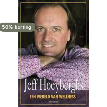 Een wereld van wellness - J. Hoeyberghs 9789052408798, Verzenden, Zo goed als nieuw, J. Hoeyberghs