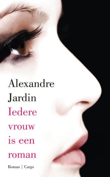 Iedere vrouw is een roman - A. Jardin 9789023441854, Verzenden, Zo goed als nieuw, A. Jardin