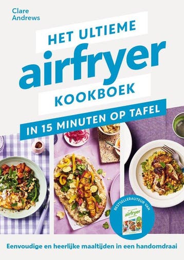 9789464044256 Het ultieme airfryer kookboek - in 15 minut..., Boeken, Verzenden, Nieuw, Clare Andrews