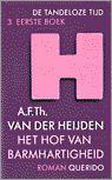 Het Hof van Barmhartigheid / De tandeloze tijd / 3, Verzenden, Zo goed als nieuw, A.F.Th. van Heijden