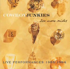 cd - Cowboy Junkies - 200 More Miles (Live Performances 1..., Verzenden, Zo goed als nieuw