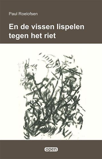 En De Vissen Lispelen Tegen Het Riet | Paul Roelofsen, Ophalen of Verzenden, Nieuw, Paul Roelofsen