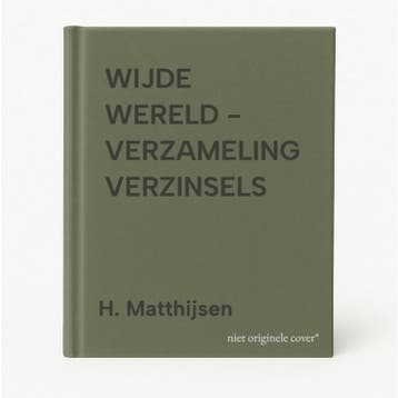 WIJDE WERELD - VERZAMELING VERZINSELS - H. Matthijsen, Boeken, Verzenden, Zo goed als nieuw, H. Matthijsen