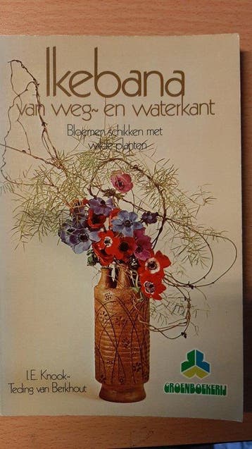 Ikebana van weg waterk. - Knook Teding Berkhout, Verzenden, Gelezen, Knook Teding Berkhout
