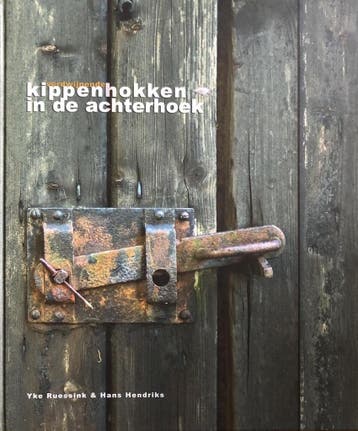 Verdwijnende kippenhokken in de Achterhoek - Y.T. Ruessink, Verzenden, Zo goed als nieuw, Y.T. Ruessink