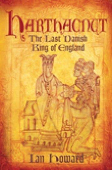 Harthacnut - Ian Howard 9780752446745, Verzenden, Zo goed als nieuw, Ian Howard