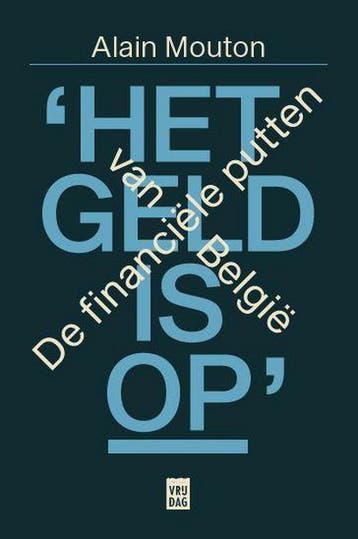 Het geld is op! - Alain Mouton 9789460016189, Verzenden, Zo goed als nieuw, Alain Mouton