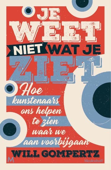 Je Weet Niet Wat Je Ziet | Will Gompertz | Nieuw, Boeken, Kunst en Cultuur | Beeldend, Ophalen of Verzenden, Nieuw, Will Gompertz