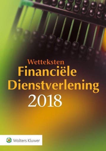 Wetteksten Financiële Dienstverlening 2018 9789013147827, Verzenden, Zo goed als nieuw, Jelle van den Berg