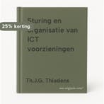 Sturing en organisatie van ICT voorzieningen 9789077212257, Verzenden, Gelezen, Th.J.G. Thiadens