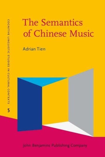 The Semantics of Chinese Music - Adrian Tien 9789027204080, Verzenden, Zo goed als nieuw, Adrian Tien