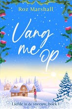 Vang me op / Liefde in de sneeuw / 1 9789492585615, Verzenden, Zo goed als nieuw, Roz Marshall