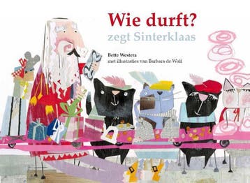 Wie durft? zegt Sinterklaas 9789491740565 Bette Westera, Verzenden, Zo goed als nieuw, Bette Westera