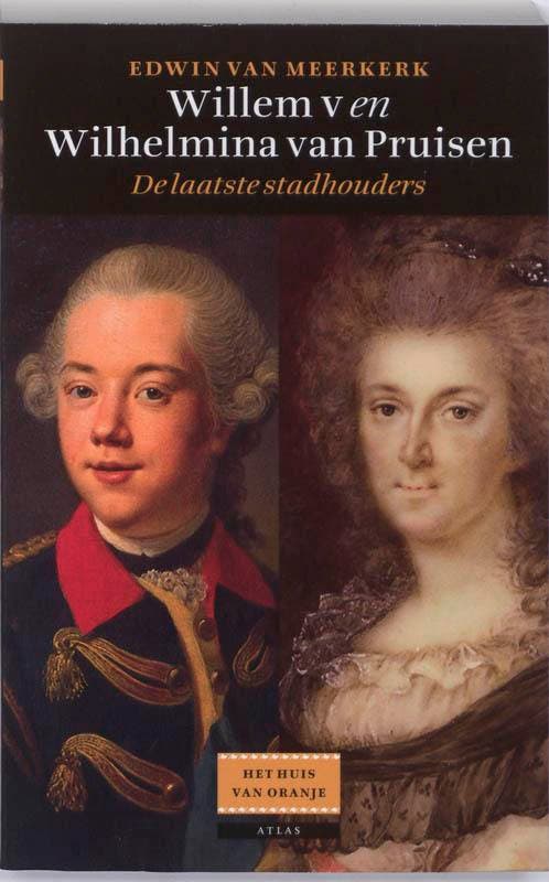 Willem V en Wilhelmina van Pruisen / Het Huis van Oranje, Boeken, Overige Boeken, Gelezen, Verzenden
