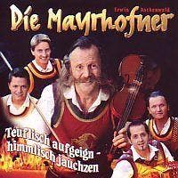 Die Mayrhofner - Teuflisch Aufgeign - Himmlisch Jauchzen - C, Ophalen of Verzenden, Nieuw in verpakking