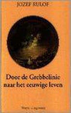 Door de Grebbelinie naar het Eeuwige Leven 9789070554019, Verzenden, Gelezen, J. Rulof