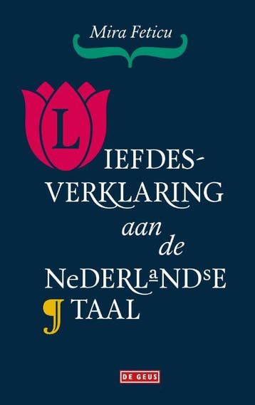Liefdesverklaring aan de Nederlandse taal - Mira Feticu, Verzenden, Gelezen, Mira Feticu