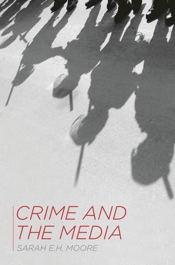 Crime & The Media - Sarah E.H. Moore 9780230302891, Verzenden, Gelezen, Sarah E.H. Moore