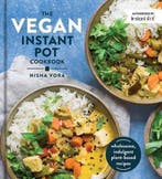 The Vegan Instant Pot Cookbook 9780525540953 Nisha Vora, Verzenden, Zo goed als nieuw, Nisha Vora