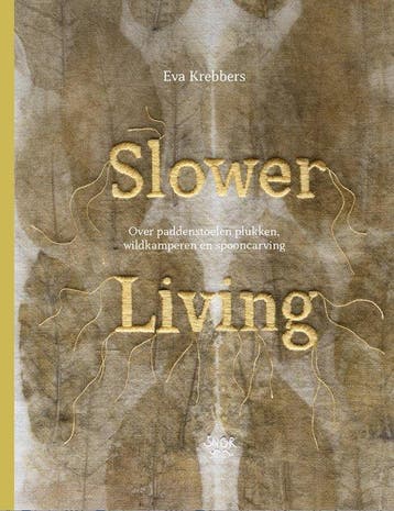9789463141789 Slower Living Eva Krebbers, Verzenden, Nieuw, Eva Krebbers