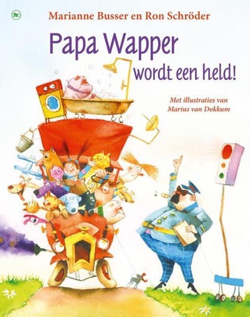 Papa Wapper wordt een held! - Marianne Busser 9789044345131, Boeken, Verzenden, Zo goed als nieuw, Marianne Busser