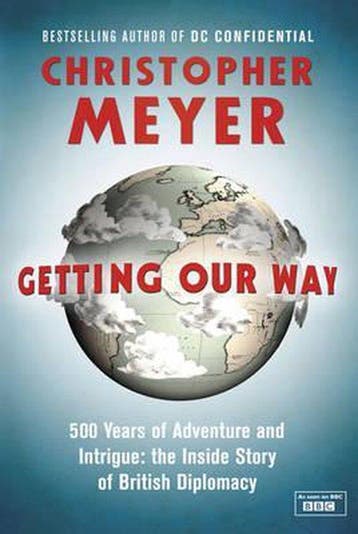 Getting Our Way - Christopher Meyer 9780297858751, Verzenden, Gelezen, Christopher Meyer