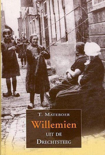 Willemien uit de Drechtsteeg - T. Mateboer 9789033117640, Verzenden, Gelezen, T. Mateboer