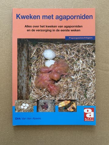 Agaporniden - Kweken en verzorging in de eerste weken NIEUW, Verzenden, Zo goed als nieuw, Vogels