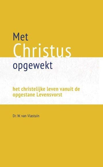 Met Christus opgewekt - W. van Vlastuin 9789462785694, Verzenden, Gelezen, W. van Vlastuin