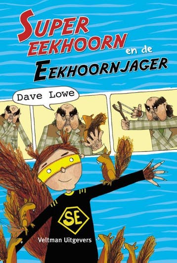 Supereekhoorn en de eekhoornjager - Dave Lowe 9789048310401, Boeken, Kinderboeken | Jeugd | onder 10 jaar, Verzenden, Gelezen