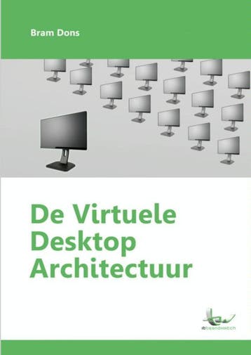De virtuele desktop architectuur - Bram Dons 9789402137095, Verzenden, Gelezen, Bram Dons