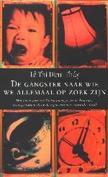 De gangster naar wie we allemaal op zoek zijn - L.T. Diem, Verzenden, Zo goed als nieuw, L.T. Diem Thuy