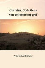 Westerbeke, Willem-Christus, God-Mens van geboorte tot graf, Verzenden, Nieuw
